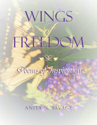 Title: Wings of Freedom, Author: Anita N. Savage