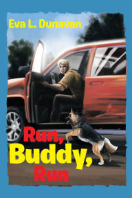 Title: Run, Buddy, Run, Author: Eva L. Dunavan