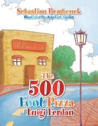 Title: The 500 Foot Pizza of Luigi Ferdan, Author: Sebastian Bembenek
