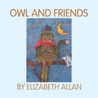 Title: Owl and Friends, Author: Elizabeth Allan
