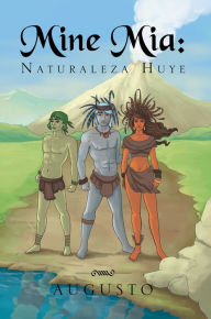 Title: Mine Mía: Naturaleza Huye, Author: AUGUSTO