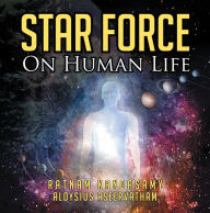 Title: Star Force on Human Life, Author: Ratnam Kandasamy