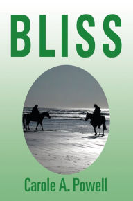 Title: BLISS, Author: Carole A. Powell