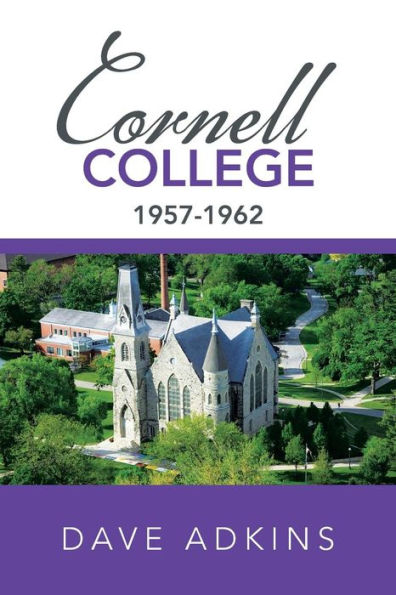 Memories of Cornell College: 1957-1962