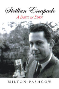 Title: SICILIAN ESCAPADE: A Devil in Eden, Author: MILTON PASHCOW