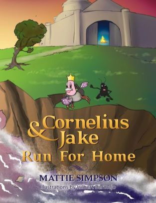 Cornelius And Jake Run For Home By Mattie Simpson Paperback