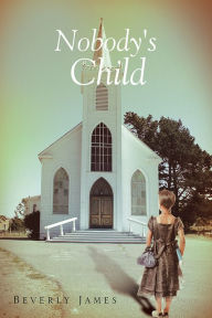 Title: Nobody's Child, Author: Beverly James