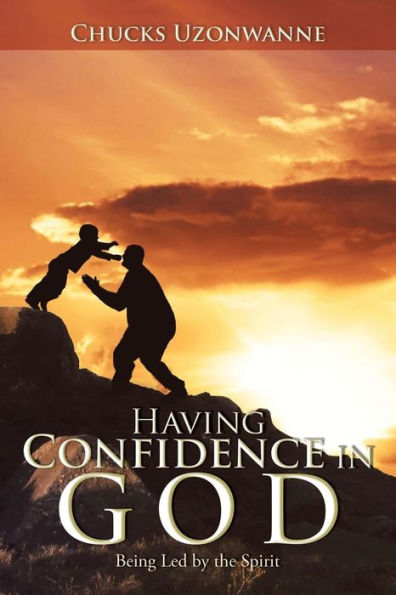 Having Confidence God: Being Led by the Spirit