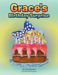 Title: Grace's Birthday Surprise, Author: Carol Bender