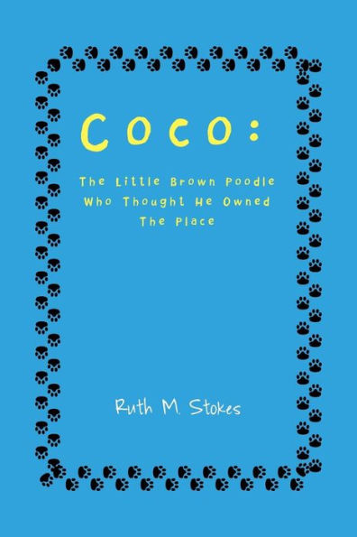 Coco: the Little Brown Poodle Who Thought He Owned Place