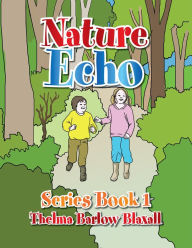 Title: Nature Echo Series Book 1, Author: Thelma Barlow Blaxall