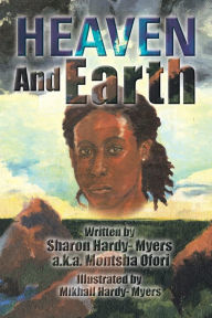 Title: Heaven And Earth, Author: Sharon Hardy- Myers