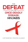 The Defeat of the Once-Deadly Disease: HIV/AIDS