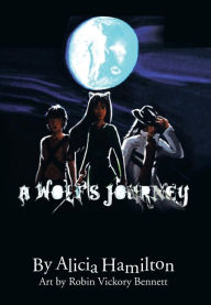 Title: A Wolf's Journey, Author: Alicia Hamilton