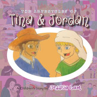 Title: The Adventures of Tina & Jordan, Author: Jessica Lam