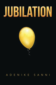 Title: Jubilation, Author: ADENIKE SANNI