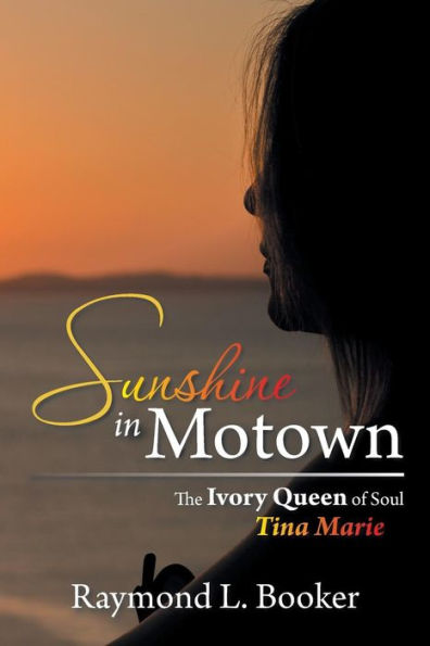 Sunshine Motown: The Ivory Queen of Soul Tina Marie