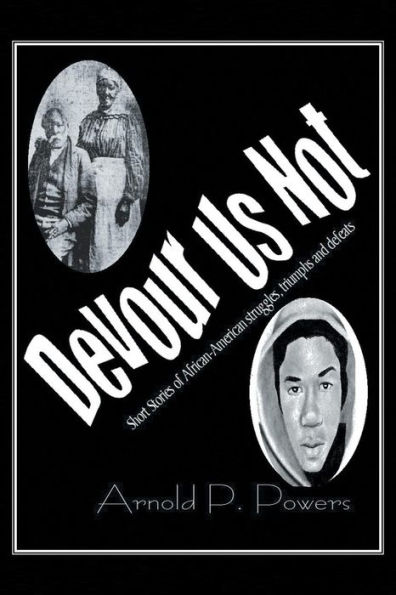 Devour Us Not: Short Stories of African American History