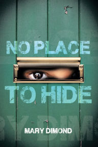 Title: NO PLACE TO HIDE, Author: Mary Dimond