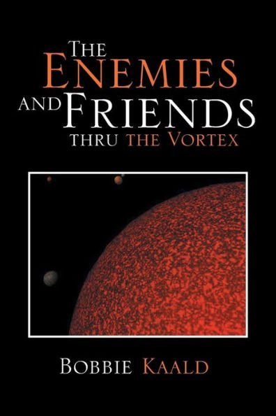 the Enemies and Friends Thru Vortex