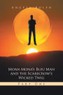Moan Mona's Bleu Man and the Scarecrow's Wicked Twig: Part One