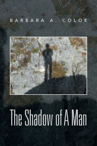 Title: The Shadow of a Man, Author: Barbara a Coloe