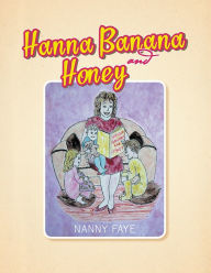 Title: Hanna Banana and Honey, Author: Nanny Faye