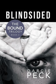 Title: Blindsided: The Bound Trilogy Book 2, Author: Darcie Peck