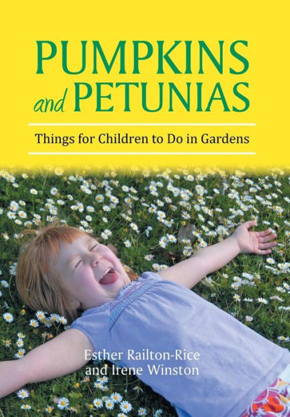 Pumpkins and Petunias: Things for Children to Do Gardens