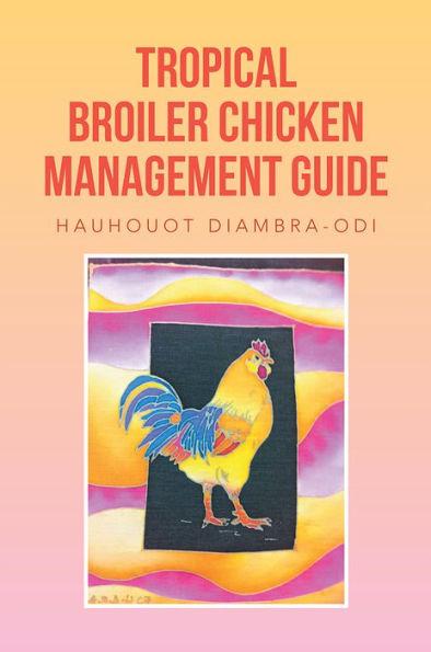 TROPICAL BROILER CHICKEN MANAGEMENT GUIDE