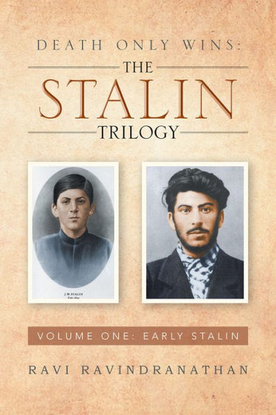 DEATH ONLY WINS: THE STALIN TRILOGY: VOLUME ONE: EARLY STALIN