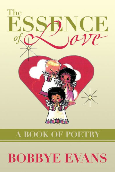 The Essence Of Love: A Book Of Poetry