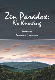 Title: Zen Paradox: No Knowing, Author: Lawrence I Janssen