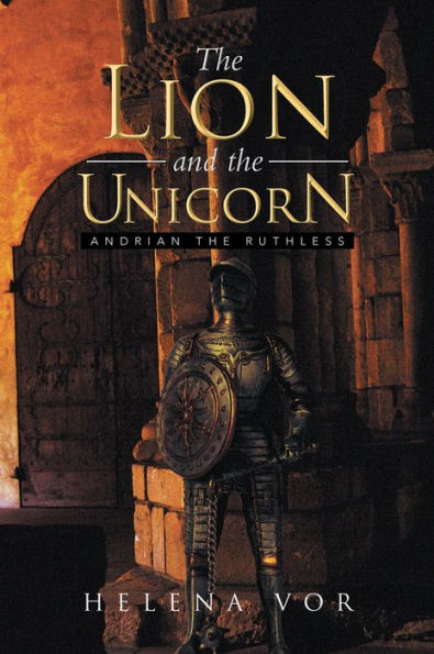 The Lion and the Unicorn: Andrian the Ruthless