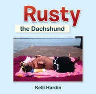 Title: Rusty the Dachshund, Author: Kelli Hardin