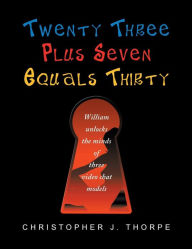 Title: Twenty Three Plus Seven Equals Thirty: William Unlocks the Minds of Three Video Chat Models, Author: Christopher J Thorpe