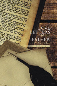 Title: Love Letters to my Father: A Journey of Love, Author: Rainy