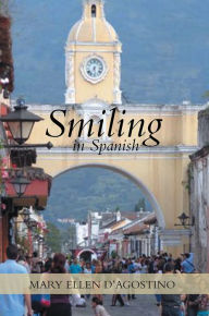 Title: Smiling in Spanish, Author: Mary Ellen D'Agostino