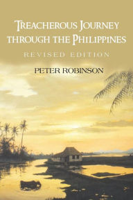 Title: Treacherous Journey Through the Philippines, Author: Peter Robinson