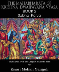 Title: The Mahabharata of Krishna-Dwaipayana Vyasa Book 2 Sabha Parva, Author: Krishna-Dwaipayana Vyasa