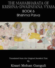 Title: The Mahabharata of Krishna-Dwaipayana Vyasa Book 6 Bhishma Parva, Author: Krishna-Dwaipayana Vyasa