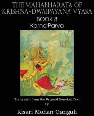 Title: The Mahabharata of Krishna-Dwaipayana Vyasa Book 8 Karna Parva, Author: Krishna-Dwaipayana Vyasa