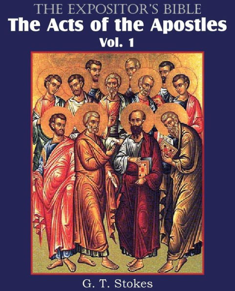 The Expositor's Bible The Acts of the Apostles, Vol. 1