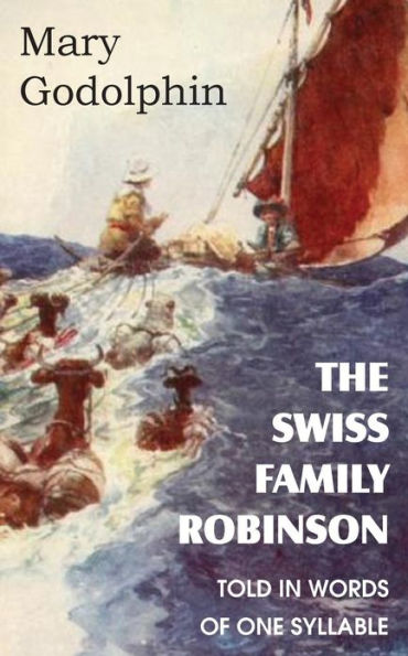 The Swiss Family Robinson Told Words of One Syllable