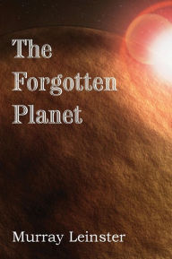 Title: The Forgotten Planet, Author: Murray Leinster