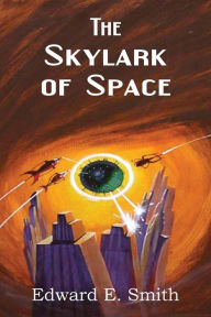 Title: The Skylark of Space, Author: Edward Elmer Smith