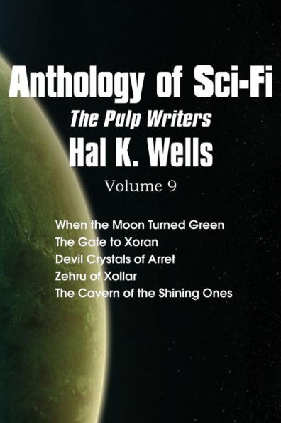 Anthology of Sci-Fi V9, the Pulp Writers - Hal K. Wells