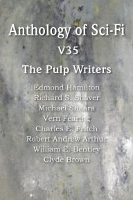 Anthology of Sci-Fi V35, the Pulp Writers