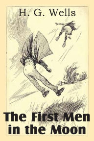 Title: The First Men in the Moon, Author: H. G. Wells