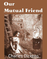 Title: Our Mutual Friend, Author: Charles Dickens